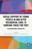Social Support of Young People in and after Residential Care: Is Someone There for You? (eBook, PDF)