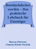 Reetdachdecker werden (eBook, ePUB) Reetdachdecker werden (eBook, ePUB)