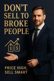 Don't Sell to Broke People: Price High, Sell Smart (eBook, ePUB) Don't Sell to Broke People: Price High, Sell Smart (eBook, ePUB)