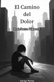 El Camino del Dolor (Desde Dentro, #3) (eBook, ePUB) El Camino del Dolor (Desde Dentro, #3) (eBook, ePUB)