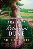 Arabella and the Reluctant Duke (The Wishing Well #2) (eBook, ePUB) Arabella and the Reluctant Duke (The Wishing Well #2) (eBook, ePUB)