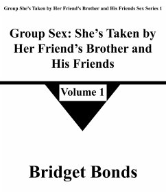 Cover Group Sex: She's Taken by Her Friend's Brother and His Friends 1 (Group She's Taken by Her Friend's Brother and His Friends Sex Series 1, #1) (eBook, ePUB)