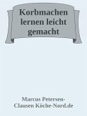 Korbmachen lernen leicht gemacht (eBook, ePUB) Korbmachen lernen leicht gemacht (eBook, ePUB)
