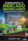DOMINANDO O MERCADO IMOBILIÁRIO (eBook, ePUB) DOMINANDO O MERCADO IMOBILIÁRIO (eBook, ePUB)
