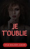 Je t'oublie (eBook, ePUB)