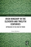 Irish Kingship in the Eleventh and Twelfth Centuries (eBook, ePUB)