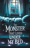 The Monster That Lived Under My Bed (Juvenile Fiction: Horror, #3) (eBook, ePUB) The Monster That Lived Under My Bed (Juvenile Fiction: Horror, #3) (eBook, ePUB)
