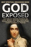 God Exposed - Best Spiritual Awakening Book - The Bible's Hidden Secrets on Love, Money, Healing, Happiness, Transformation, Manifestation, Consciousness & Prayer (Superhuman) (eBook, ePUB) God Exposed - Best Spiritual Awakening Book - The Bible's Hidden Secrets on Love, Money, Healing, Happiness, Transformation, Manifestation, Consciousness & Prayer (Superhuman) (eBook, ePUB)