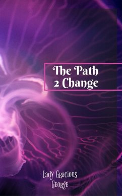 The Path 2 Change (eBook, ePUB) - George, Lady Gracious