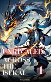 Unrivaled Across the Isekai (eBook, ePUB) Unrivaled Across the Isekai (eBook, ePUB)