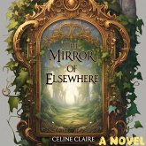The Mirror of Elsewhere (eBook, ePUB) The Mirror of Elsewhere (eBook, ePUB)