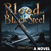 Blood and Black Steel (eBook, ePUB) Blood and Black Steel (eBook, ePUB)