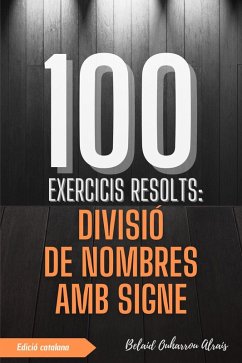 Cover 100 Exercicis Resolts: Divisió de Nombres amb Signe (100 Exercicis Resolts - Sèrie de Pràctica Matemàtica, #3) (eBook, ePUB)