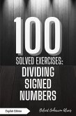 100 Solved Exercises: Dividing Signed Numbers (100 Solved Exercises - Math Practice Series, #3) (eBook, ePUB) 100 Solved Exercises: Dividing Signed Numbers (100 Solved Exercises - Math Practice Series, #3) (eBook, ePUB)
