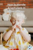 HowtoHandleAnaphylaxisinEmergencies (eBook, ePUB) HowtoHandleAnaphylaxisinEmergencies (eBook, ePUB)