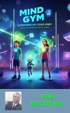 Mind Gym: Superpowers for Young Minds (eBook, ePUB) Mind Gym: Superpowers for Young Minds (eBook, ePUB)