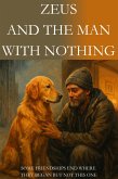 Zeus And The Man With Nothing (eBook, ePUB) Zeus And The Man With Nothing (eBook, ePUB)