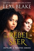 The Rebel Seer (Outlaw: A Thieves Series, Book 4) (eBook, ePUB) The Rebel Seer (Outlaw: A Thieves Series, Book 4) (eBook, ePUB)