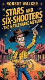 Stars and Six-Shooters - The Rattlesnake Meteor (eBook, ePUB) Stars and Six-Shooters - The Rattlesnake Meteor (eBook, ePUB)