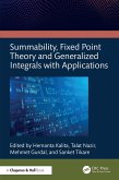 Summability, Fixed Point Theory and Generalized Integrals with Applications (eBook, PDF) Summability, Fixed Point Theory and Generalized Integrals with Applications (eBook, PDF)