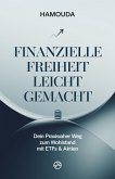 Finanzielle Freiheit leicht gemacht:Dein praxisnaher Weg zum Wohlstand mit ETFs & Aktien (eBook, ePUB) Finanzielle Freiheit leicht gemacht:Dein praxisnaher Weg zum Wohlstand mit ETFs & Aktien (eBook, ePUB)