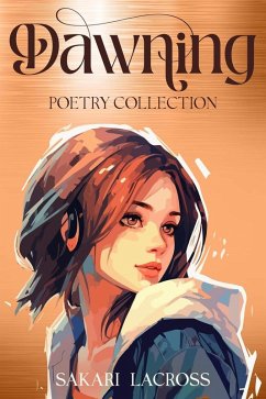 Dawning (A Dawn Breaking Romance, #3) (eBook, ePUB) - Lacross, Sakari Dawning (A Dawn Breaking Romance, #3) (eBook, ePUB) - Lacross, Sakari