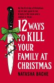 12 Ways to Kill Your Family at Christmas (eBook, ePUB)