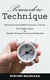 Pomodoro Technique: Mastering Productivity With the Pomodoro Technique (The Complete Guide to the Pomodoro Technique for Focus and Productivity) (eBook, ePUB) Pomodoro Technique: Mastering Productivity With the Pomodoro Technique (The Complete Guide to the Pomodoro Technique for Focus and Productivity) (eBook, ePUB)