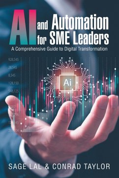 AI and Automation for SME Leaders (eBook, ePUB) - Lal, Sage; Taylor, Conrad
