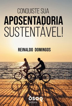 Conquiste sua aposentadoria sustentável! (eBook, ePUB) - Domingos, Reinaldo