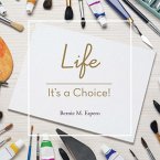Life - It's a Choice! (eBook, ePUB)