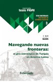 Navegando nuevas fronteras: el giro estratégico de Turquía en América Latina (eBook, PDF) Navegando nuevas fronteras: el giro estratégico de Turquía en América Latina (eBook, PDF)