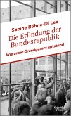 Die Erfindung der Bundesrepublik   (Mängelexemplar)