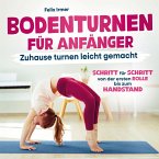 Bodenturnen für Anfänger: Zuhause turnen leicht gemacht - Von der Rolle bis zum ersten Handstand Bodenturnen für Anfänger: Zuhause turnen leicht gemacht - Von der Rolle bis zum ersten Handstand