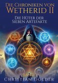 Die Chroniken von Wetherid II - Band 1 - Die Hüter der Sieben Artefakte