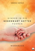 Kinder in die Gegenwart Gottes führen Kinder in die Gegenwart Gottes führen