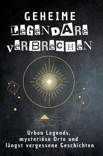 Geheime legendäre Verbrechen Geheime legendäre Verbrechen