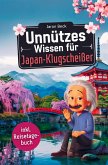 Unnützes Wissen für Japan-Klugscheißer Unnützes Wissen für Japan-Klugscheißer
