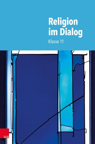 Religion im Dialog. Klasse 11 Religion im Dialog. Klasse 11