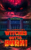 WITCHES GOTTA BURN! (eBook, ePUB)