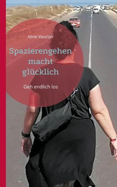 Spazierengehen macht glücklich (eBook, ePUB) - Vauclair, Aline