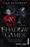 Shadow Games. Das Spiel um Blut und Schatten (eBook, ePUB) Shadow Games. Das Spiel um Blut und Schatten (eBook, ePUB)