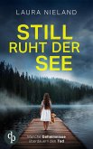 Still ruht der See Der düstere Thriller, bei dem nichts so ist, wie es scheint (eBook, ePUB) Still ruht der See Der düstere Thriller, bei dem nichts so ist, wie es scheint (eBook, ePUB)