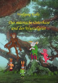 Der mürrische Osterhase und der Wurzelgeist (eBook, ePUB)