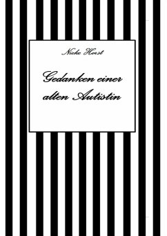 Cover Gedanken einer alten Autist - Inklusion, PTBS, Trauma, Sucht, Alkoholsucht, Autismus, Asperger, hochfunktionaler Autismus, Mobbing, Ignoranz, Abwertung, Marginalisierung, Ausgrenzung, Hochsensibilität (eBook, ePUB)