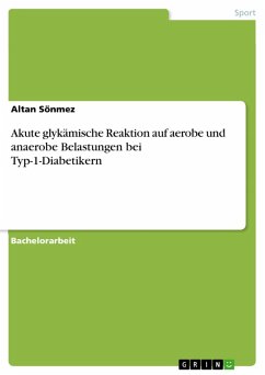 Akute glykämische Reaktion auf aerobe und anaerobe Belastungen bei Typ-1-Diabetikern (eBook, PDF)