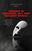 Therapy is Expensive, So I Just Gaslight Myself (eBook, ePUB) Therapy is Expensive, So I Just Gaslight Myself (eBook, ePUB)
