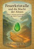 Feuerkristalle und die Macht der Ahnen (eBook, ePUB) Feuerkristalle und die Macht der Ahnen (eBook, ePUB)