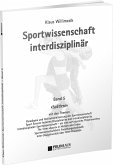 Sportwissenschaft interdisziplinär - Ein wissenschaftstheoretischer Dialog (Gesamtwerk) / Sportwissenschaft interdisziplinär - Spätlese Sportwissenschaft interdisziplinär - Ein wissenschaftstheoretischer Dialog (Gesamtwerk) / Sportwissenschaft interdisziplinär - Spätlese
