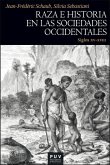 Raza e historia en las sociedades occidentales (siglos XV-XVIII) Raza e historia en las sociedades occidentales (siglos XV-XVIII)